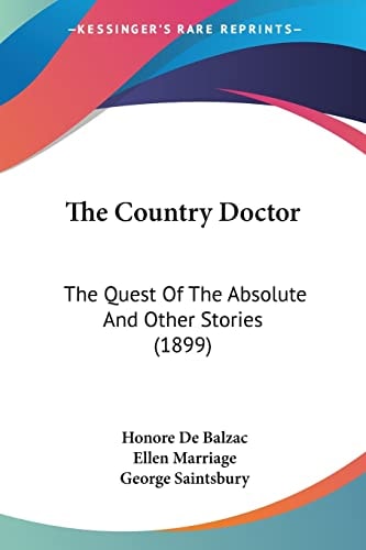 The Country Doctor: The Quest Of The Absolute And Other Stories (1899)