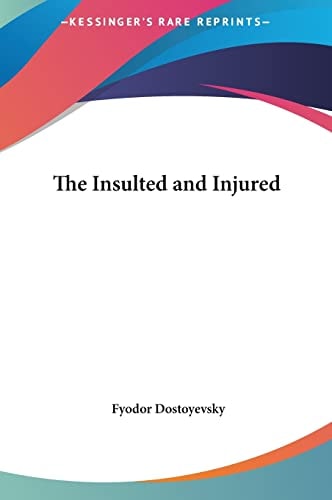 The Insulted And Injured