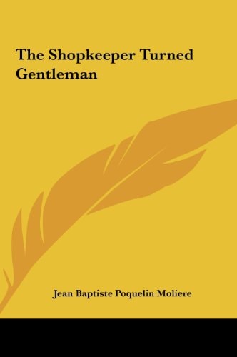 The Shopkeeper Turned Gentleman