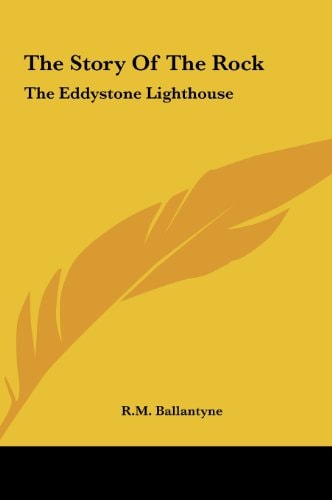The Story Of The Rock: The Eddystone Lighthouse
