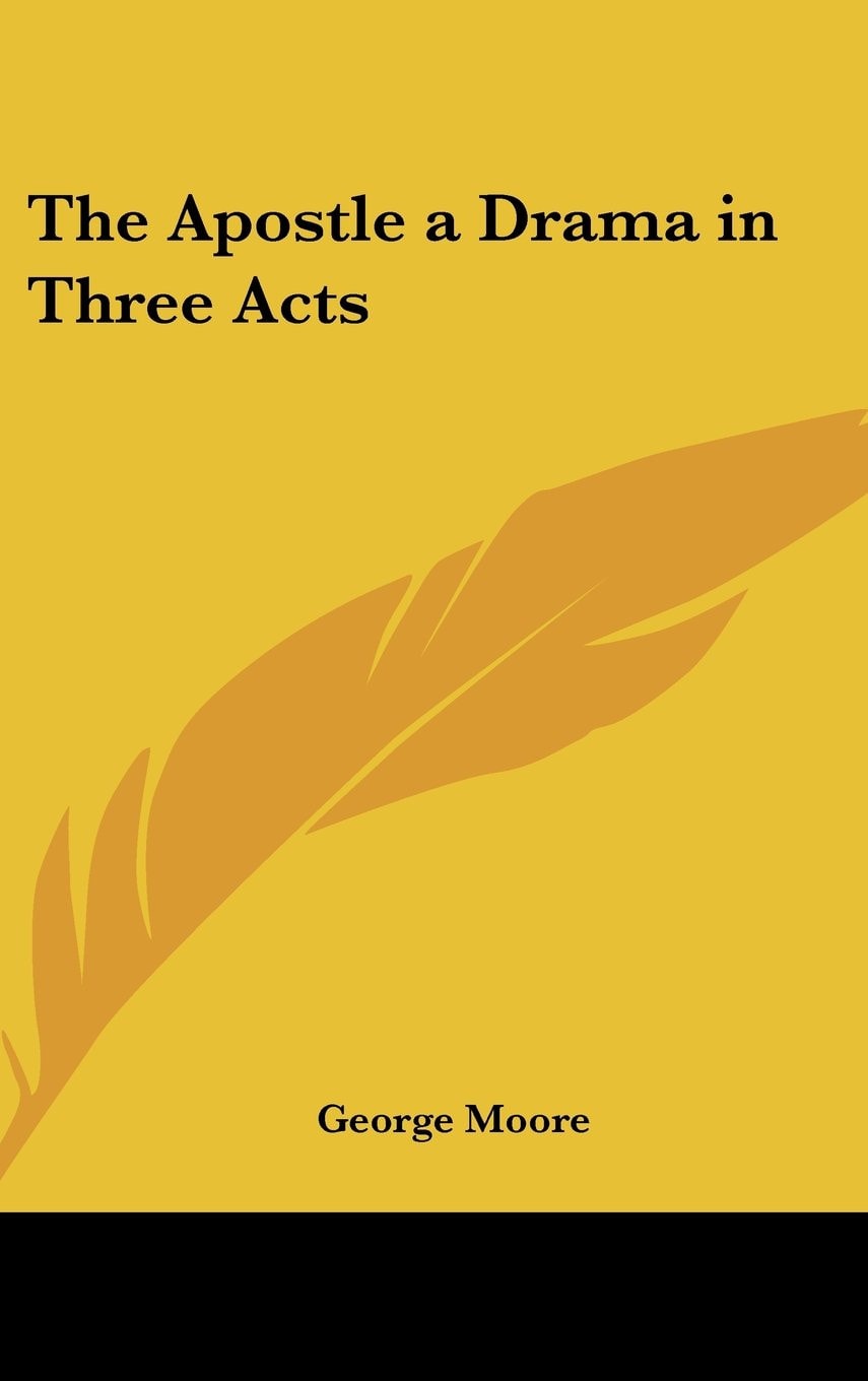The Apostle a Drama in Three Acts