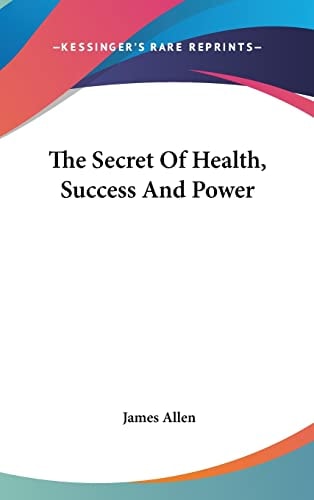 The Secret Of Health, Success And Power