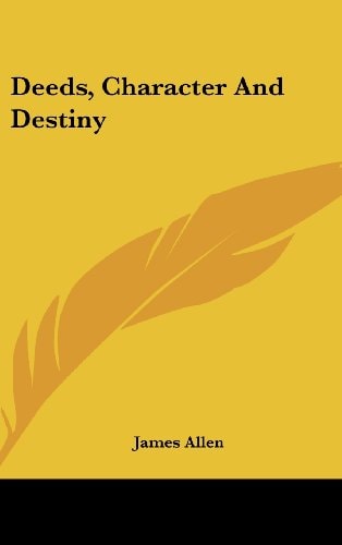 Deeds, Character And Destiny