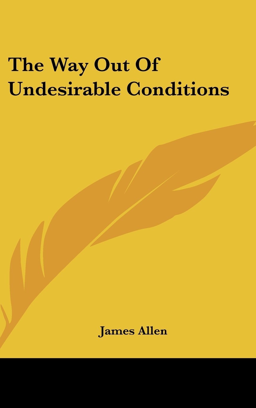 The Way Out Of Undesirable Conditions