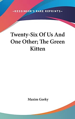 Twenty-Six Of Us And One Other; The Green Kitten