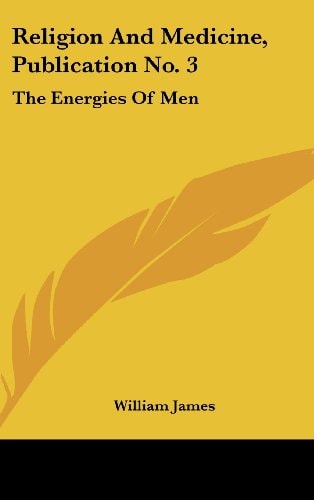 Religion And Medicine, Publication No. 3: The Energies Of Men