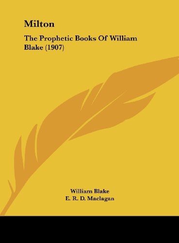 Milton: The Prophetic Books Of William Blake (1907)