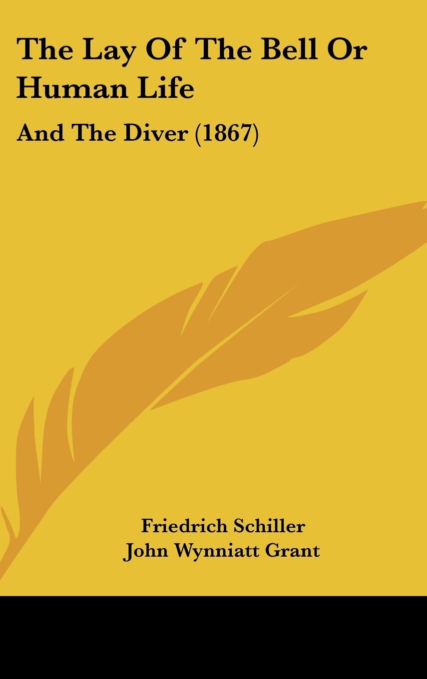 The Lay Of The Bell Or Human Life: And The Diver (1867)