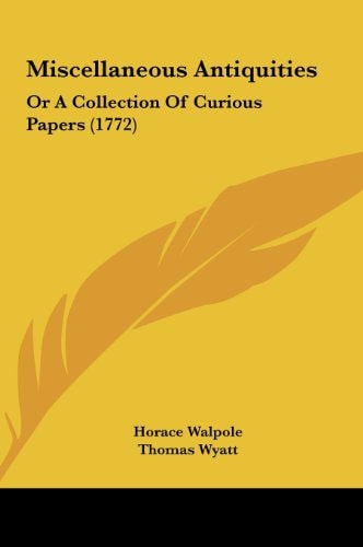 Miscellaneous Antiquities: Or A Collection Of Curious Papers (1772)