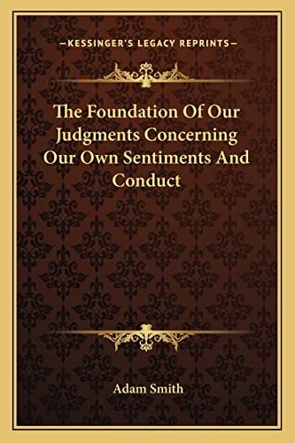 The Foundation Of Our Judgments Concerning Our Own Sentiments And Conduct