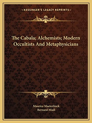 The Cabala; Alchemists; Modern Occultists And Metaphysicians