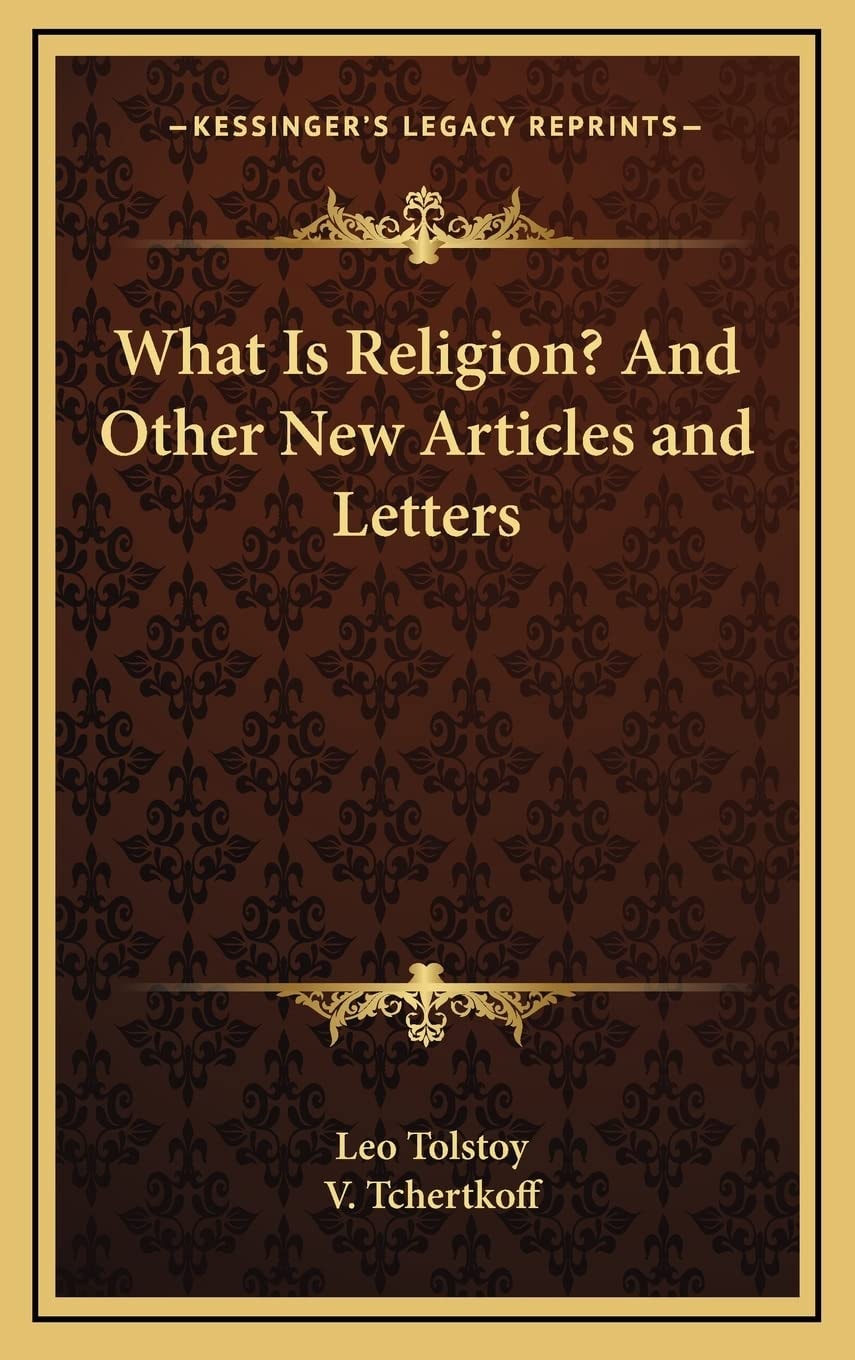 What Is Religion? And Other New Articles and Letters