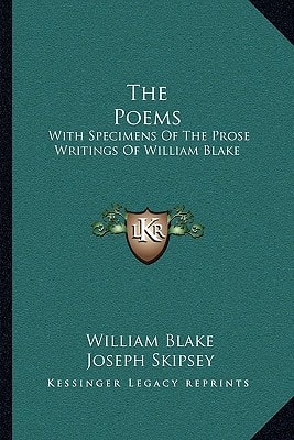 The Poems: With Specimens Of The Prose Writings Of William Blake