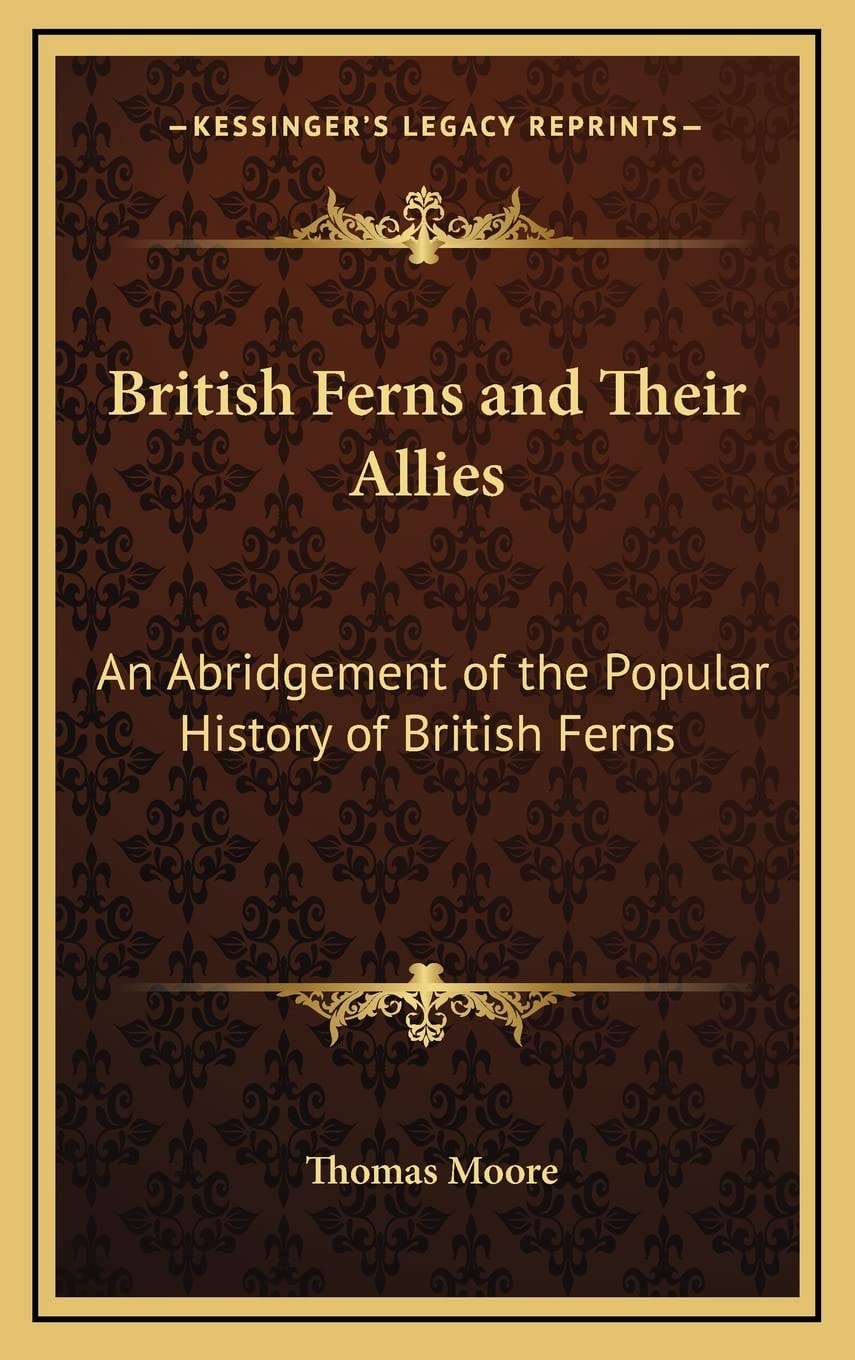 British Ferns and Their Allies: An Abridgement of the Popular History of British Ferns