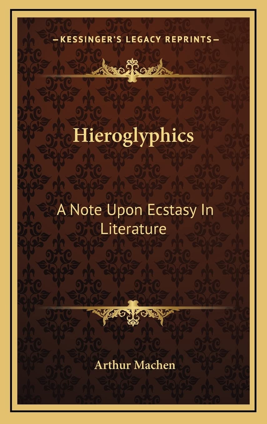 Hieroglyphics: A Note Upon Ecstasy In Literature