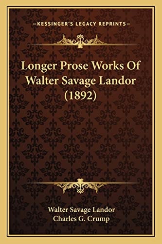 Longer Prose Works of Walter Savage Landor