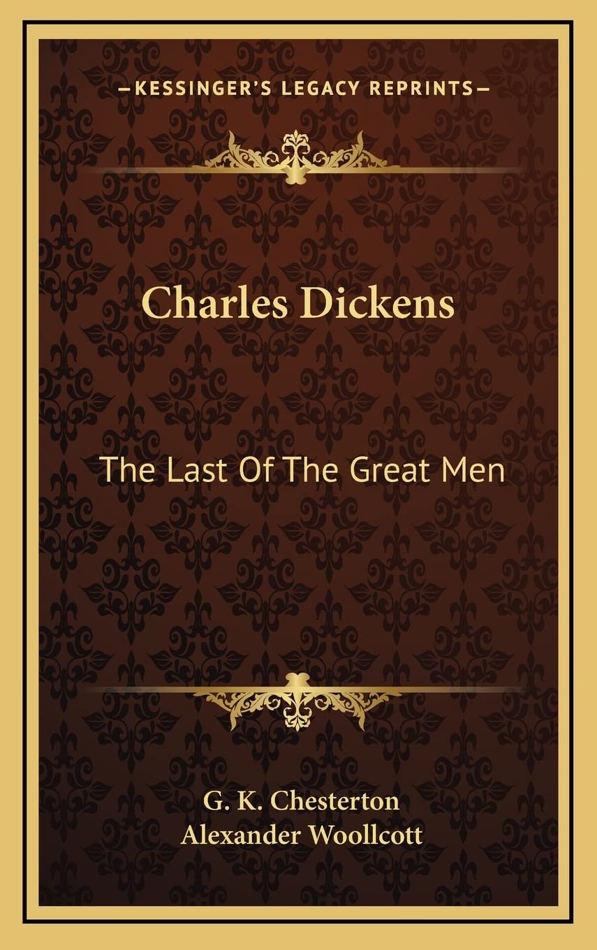 Charles Dickens: The Last Of The Great Men