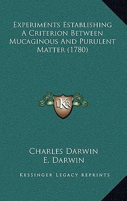 Experiments Establishing A Criterion Between Mucaginous And Purulent Matter (1780)