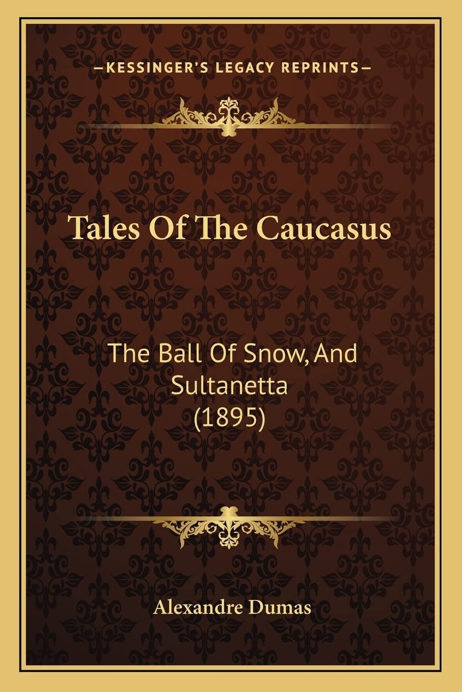 Tales Of The Caucasus: The Ball Of Snow, And Sultanetta (1895)