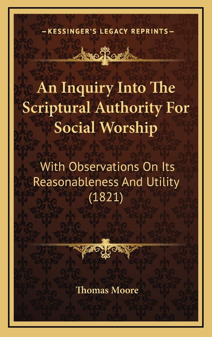An Inquiry Into the Scriptural Authority for Social Worship: With Observations on Its Reasonableness and Utility (1821)