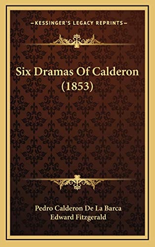 Six Dramas Of Calderon (1853)