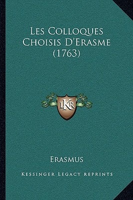 Les Colloques Choisis D'Erasme (1763)
