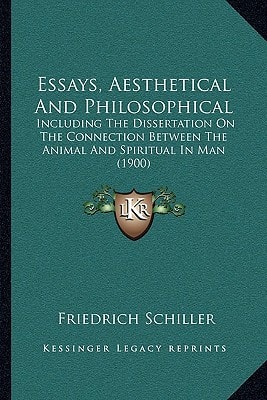 Essays, Aesthetical And Philosophical: Including The Dissertation On The Connection Between The Animal And Spiritual In Man (1900)