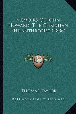 Memoirs Of John Howard, The Christian Philanthropist (1836)