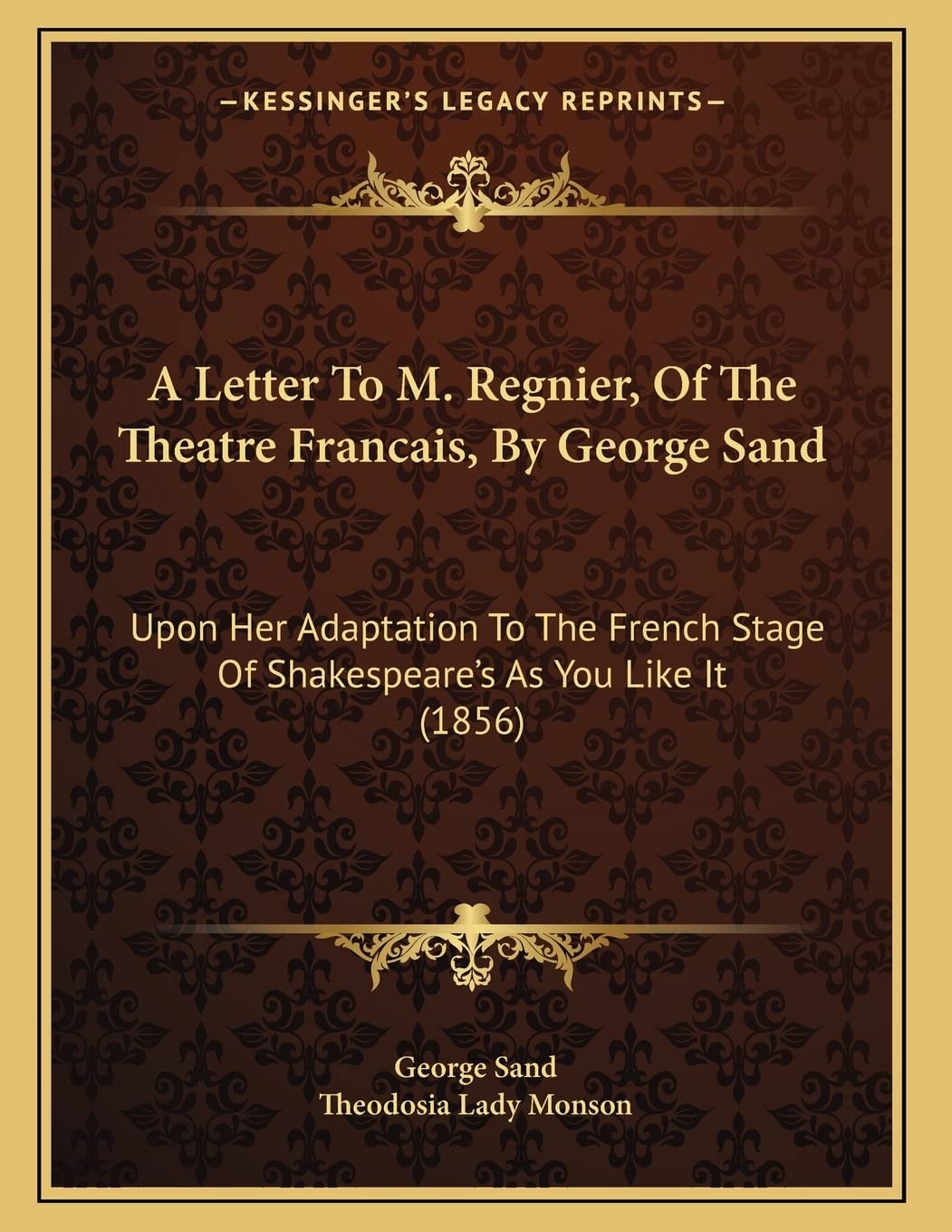 A Letter To M. Regnier, Of The Theatre Francais, By George Sand: Upon Her Adaptation To The French Stage Of Shakespeare's As You Like It (1856)