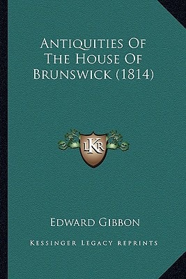 Antiquities Of The House Of Brunswick (1814)