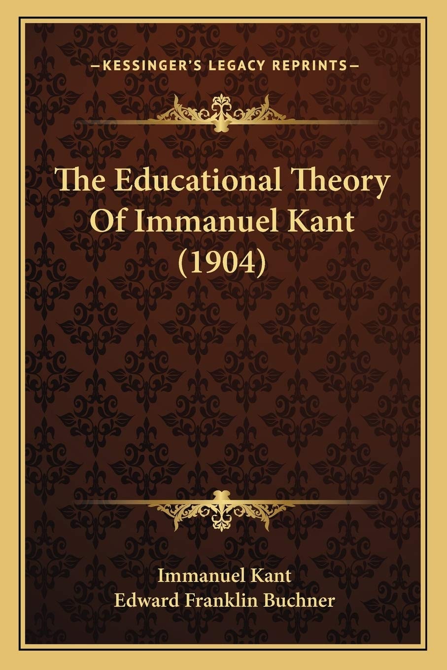 The Educational Theory Of Immanuel Kant (1904)