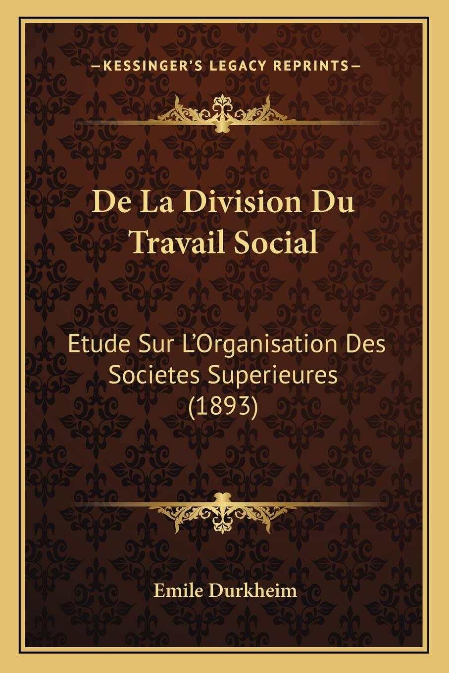 De la Division du Travail Social étude sur L'organisation des Sociétés Supérieures