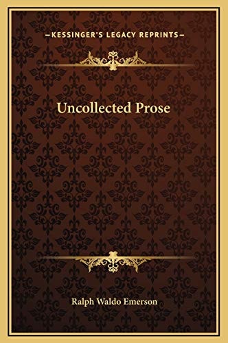 Uncollected Prose