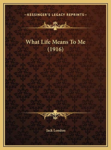 What Life Means To Me (1916)