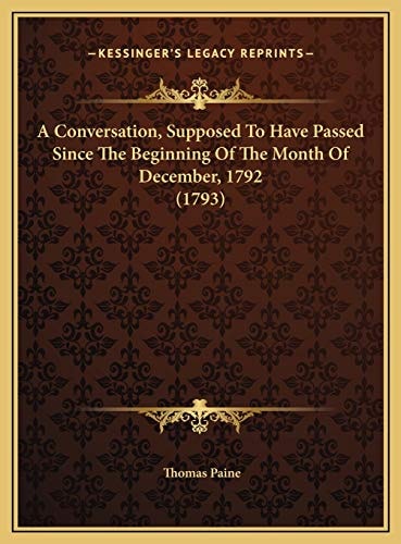 A Conversation, Supposed To Have Passed Since The Beginning Of The Month Of December, 1792 (1793)