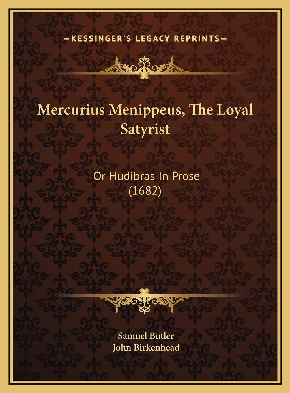 Mercurius Menippeus, The Loyal Satyrist: Or Hudibras In Prose (1682)