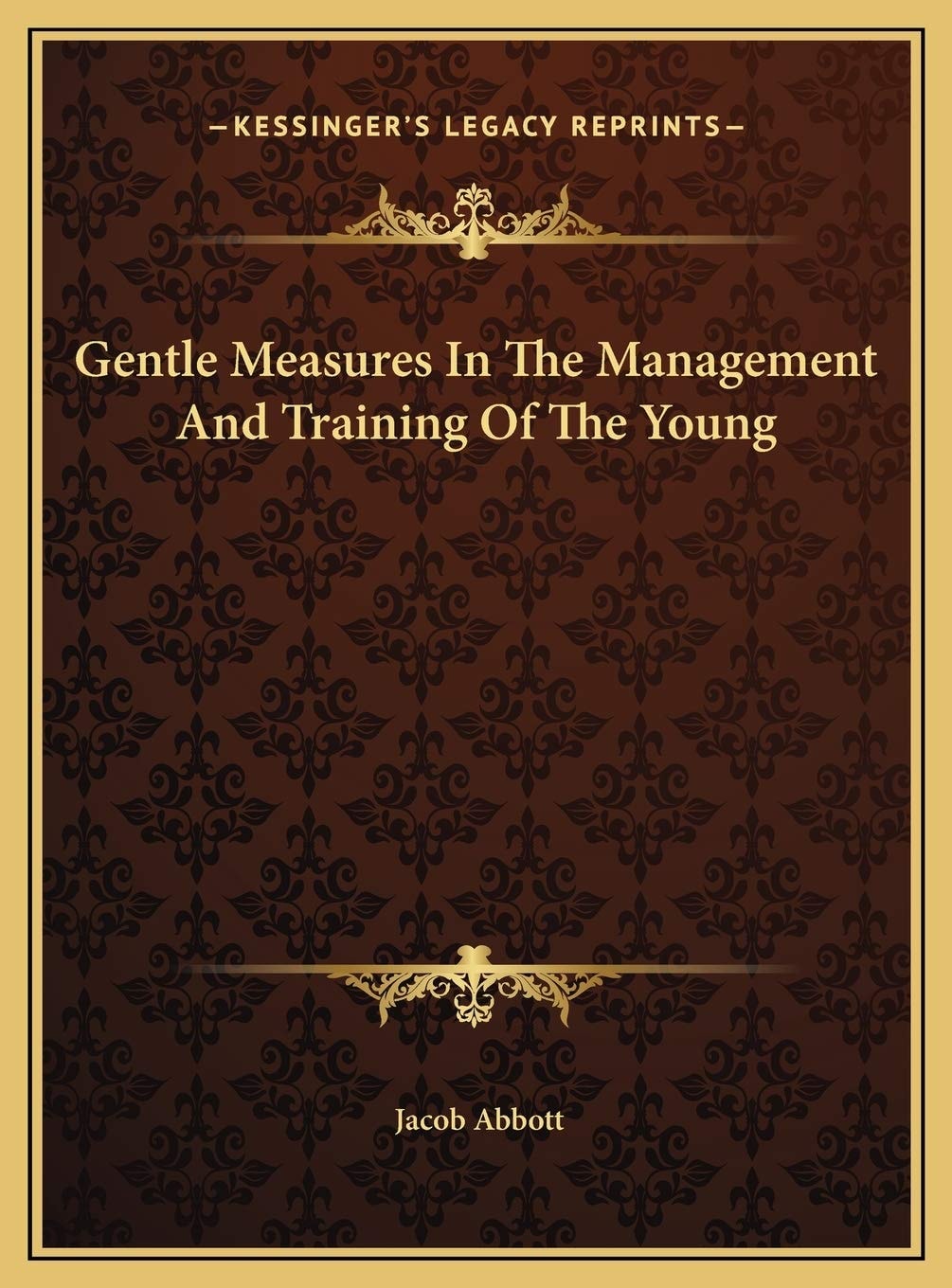 Gentle Measures in the Management and Training of the Young