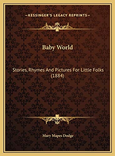 Baby World: Stories, Rhymes And Pictures For Little Folks (1884)