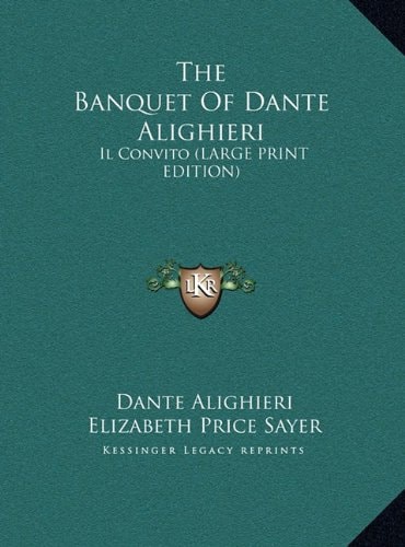 The Banquet Of Dante Alighieri: Il Convito