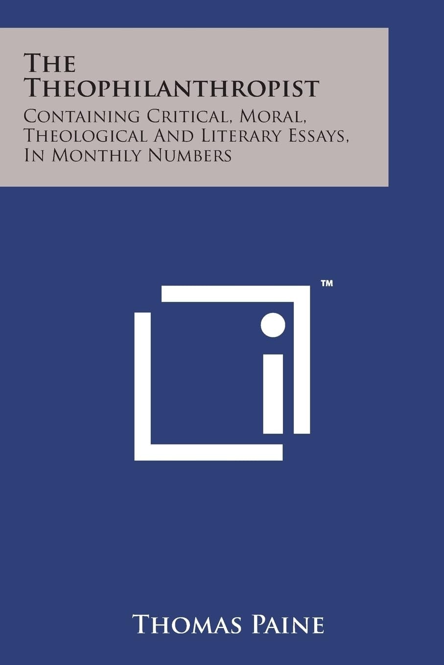 The Theophilanthropist; Containing Critical, Moral, Theological And Literary Essays, In Monthly Numbers