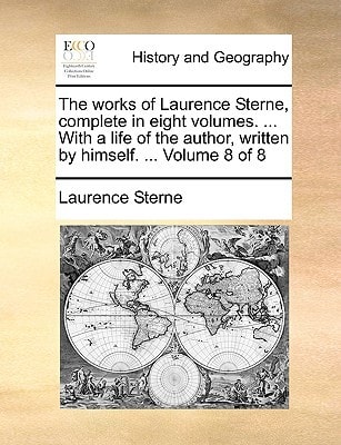 The works of Laurence Sterne, complete in eight volumes. ... With a life of the author, written by himself. ... Volume 5 of 8