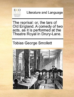 The reprisal: or, the tars of Old England. A comedy of two acts, as it is performed at the Theatre Royal in Drury-Lane