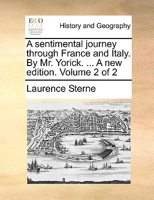 A sentimental journey through France and Italy. By Mr. Yorick. ... A new edition. Volume 2 of 2