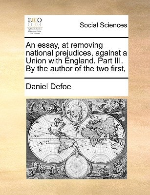 An essay, at removing national prejudices, against a Union with England. Part III. By the author of the two first,