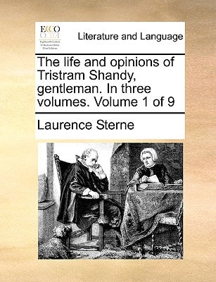 The life and opinions of Tristram Shandy, gentleman. In three volumes. Volume 1 of 9
