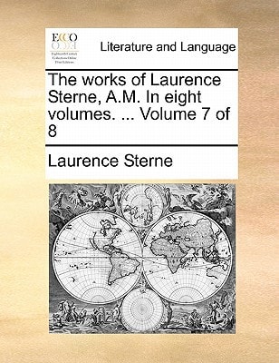 The works of Laurence Sterne, A.M. In eight volumes. ... Volume 7 of 8