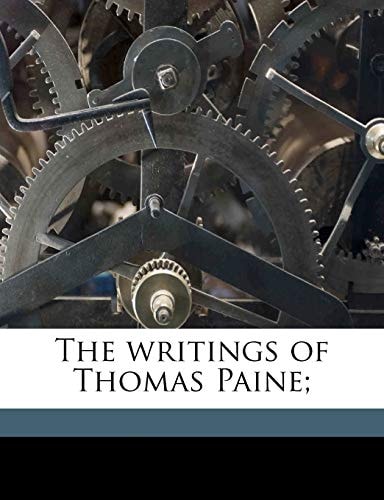 The writings of Thomas Paine;