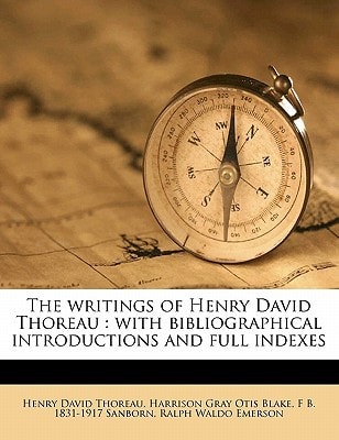 The Writings of Henry David Thoreau: With Bibliographical Introductions and Full Indexes