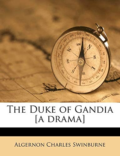 The Duke of Gandia [a drama]