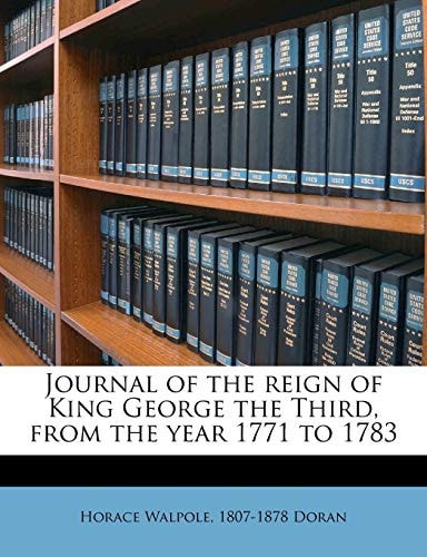 Journal of the Reign of King George the Third, from the Year 1771 to 1783